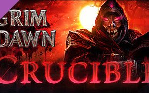 Grim Dawn Crucible Mode PC Game Free Download