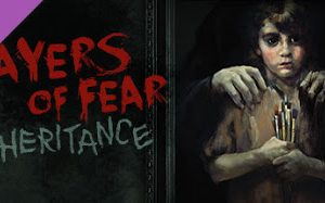 Layers of Fear Inheritance PC Game Free Download