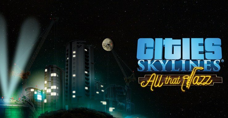 Cities Skylines All That Jazz